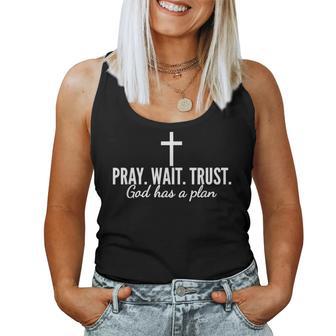 Pray Wait Trust God Has A Plan Bible Christian Saying Jesus Women Tank Top - Monsterry