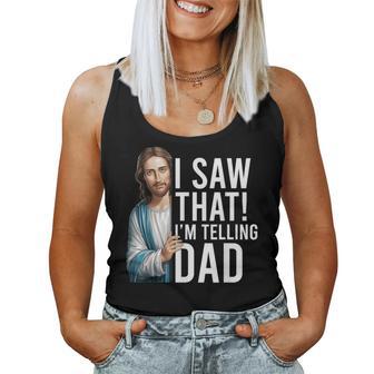 I Saw That I'm Telling Dad Jesus Meme Christian Women Tank Top - Thegiftio UK