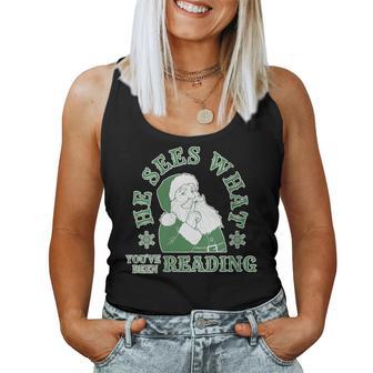 He Sees What You've Been Reading Christmas Women Tank Top - Monsterry