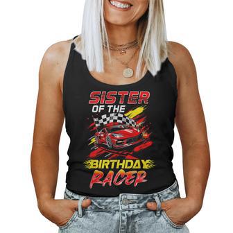 Sister Of The Birthday Racer Race Car Party Family Matching Women Tank Top - Thegiftio UK