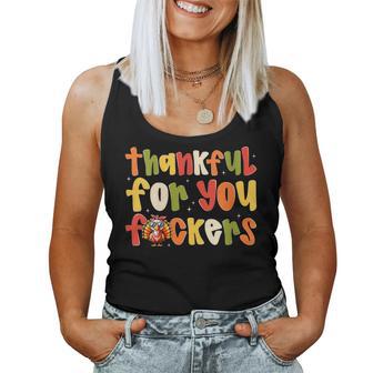Thankful For You Fuckers Thanksgiving Turkey Women Women Tank Top - Thegiftio UK