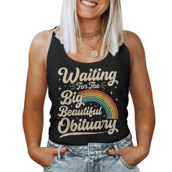 Waiting For The Big Beautiful Obituary Sarcastic Women Tank Top - Thegiftio UK