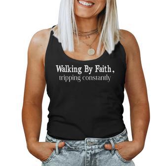Walking By Faith Tripping Constantly Christian Bible Quotes Women Tank Top | Seseable UK