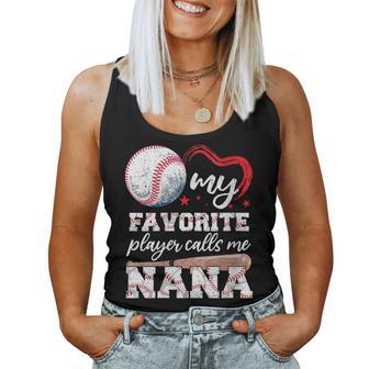 Women's Baseball Grandma My Favourite Player Calls Me Nana Baseball Women Tank Top - Monsterry