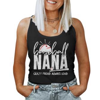 Women's Baseball Nana Crazy Proud Always Loud Nana Baseball Women Tank Top - Monsterry
