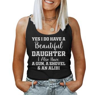 Yes I Have A Beautiful Daughters Dad Sarcastic Women Tank Top - Thegiftio UK
