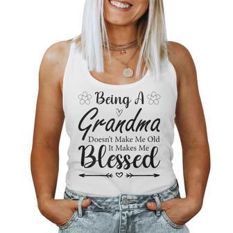 Being A Grandma Doesn't Make Me Old It Makes Me Blessed Women Tank Top - Thegiftio UK