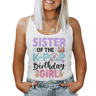 Sister Of The K-Pop Birthday Girl K Pop Birthday Women Tank Top - Thegiftio