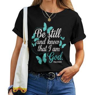 Be Still & Know God Verse Turquoise Butterfly Faith Apparel Women T-shirt | Mazezy