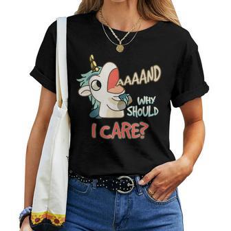 Annnd Why Should I Care Unicorn Sarcastic Saying Women T-shirt - Thegiftio UK