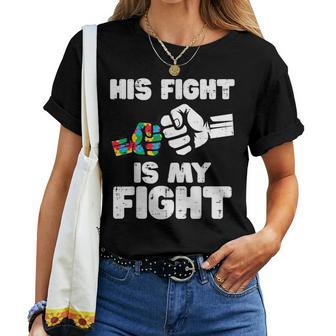 Autism His Fight Is My Fight Asd Awareness Dad Mom Women Women T-shirt - Thegiftio UK