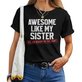 Awesome Like My Sister Sarcastic Brother Women T-shirt | Mazezy