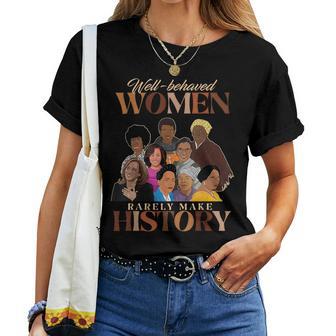 Well Behaved Rarely Make History Women's History Month Women T-shirt - Thegiftio UK
