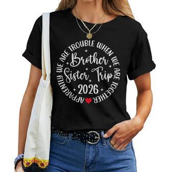 Brother Sister Trip 2026 We're Trouble Together Vacation Women T-shirt - Thegiftio