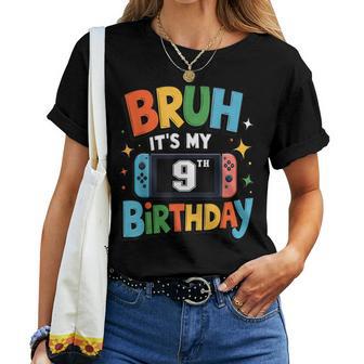 Bruh It's My 9Th Birthday Video Game For Boys Girls Women T-shirt - Thegiftio UK