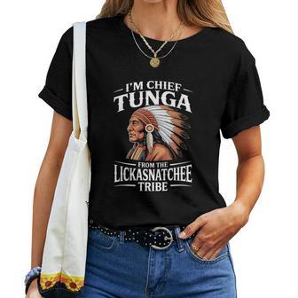 Chief Tunga Lickasnatchee Tribe Sarcastic Saying Women T-shirt - Thegiftio UK
