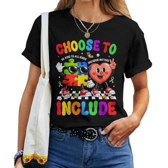 Choose To Include Inclusion Matters Autism Awareness Teacher Women T-shirt - Thegiftio UK