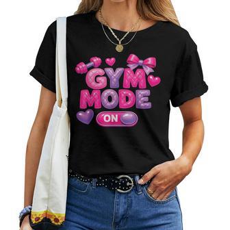 Cute Gym Girl Mode On Weightlifting Workout Training Women T-shirt - Thegiftio UK