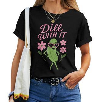 Dill With It Pickle Floral Girls Pickles Flowers Women T-shirt - Thegiftio UK