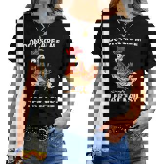 Don't Scare Me I Fart Easily Sarcasm Humor Chicken Women T-shirt | Mazezy