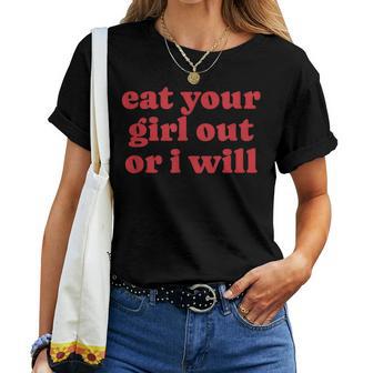 Eat Your Girl Out Or I Will Lgbtq Lesbian Y2k Pride Women T-shirt - Thegiftio UK