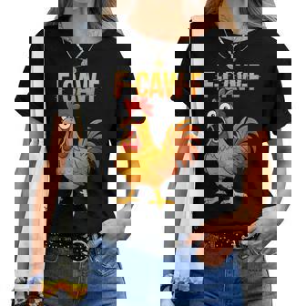 F-Caw-F Chicken Humor Quote Rooster Meme On Back Women T-shirt | Mazezy