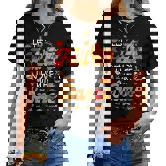 Lets Fall In Love With Dance Teacher Thanksgiving Women T-shirt | Mazezy