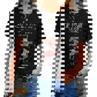 Flock It I'm Going To Vegas Saying Vacation Flamingo Women T-shirt - Thegiftio