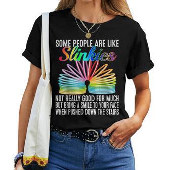 Sarcastic Some People Are Like Slinkies Women T-shirt - Thegiftio UK
