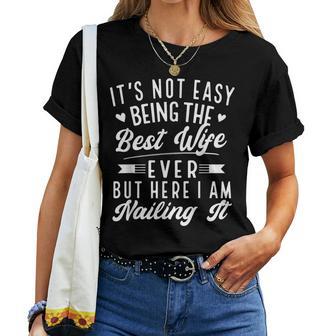 Wife It's Not Easy Being The Best Wife Ever Women T-shirt - Thegiftio UK