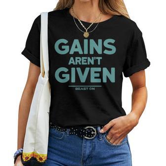 Gains Aren't Given Blau Fitness Frauen Männer Gym Trainings T-shirt Frauen - Seseable