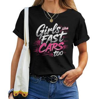 Girls Like Fast Cars Too Fun Racing Lover Women T-shirt - Thegiftio UK