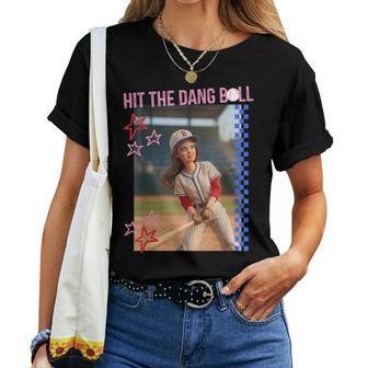 Hit The Dang Ball Baseball Mom Gameday Doll Face Meme Women T-shirt | Mazezy