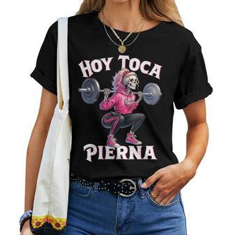 Hoy Toca Pierna Skeleton Girl Squat Workout Gym Women T-shirt - Thegiftio UK