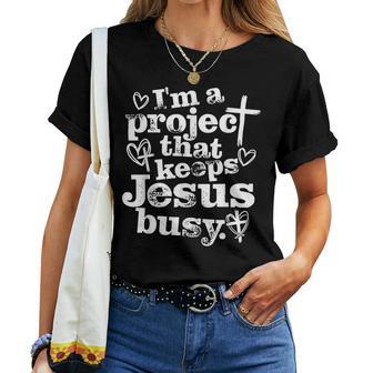 I'm A Project That Keeps Jesus Busy Faith Christian Women T-shirt - Thegiftio UK