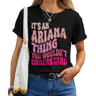 It's An Ariana Thing You Wouldn't Understand Groovy Girls Women T-shirt - Thegiftio UK