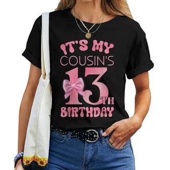 It's My Cousin's 13Th Birthday Girl Pink Party Themes Women T-shirt - Thegiftio