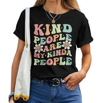 Kind People Are My Kinda People Groovy Kindness Daisy Flower Women T-shirt | Mazezy
