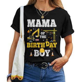 Mama Of The Birthday Boy Construction Matching Excavator Women T-shirt - Thegiftio UK