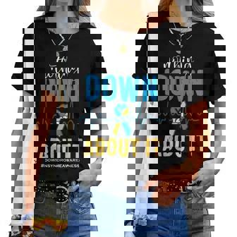 Nothing Down About It Downindrome Consapevolezza Regalo Donne Uomini Maglietta da donna - Novitaregali