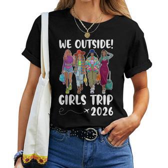 We Outside Girls Trip 2026 Black Sistas Together Traveling Women T-shirt - Thegiftio