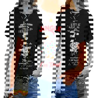 Probably Just Gonna Jingle Some Of The Way I'm Tired Duck Women T-shirt | Mazezy