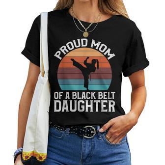 Proud Mom Of A Black Belt Daughter Women T-shirt - Thegiftio UK