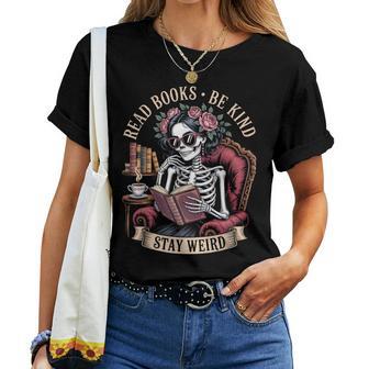 Read Books Be Kind Stay Weird Skeleton Girl Reading Goth Women T-shirt - Thegiftio UK