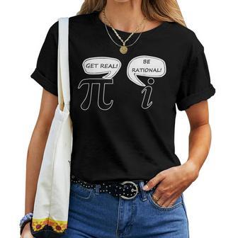 Get Real Be Rational Pi Math Geek Sarcastic Saying Women T-shirt - Thegiftio