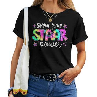 Show Your Staar Power Test Day Teacher Tie Dye Testing Exam Women T-shirt - Thegiftio UK