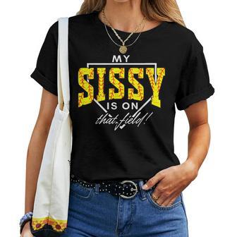 My Sissy Is On That Field Game Day Softball Sister Women T-shirt - Thegiftio UK