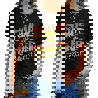 Solve The Problem 67 Math Teacher Mathematics 67Th Number 67 Women T-shirt | Mazezy