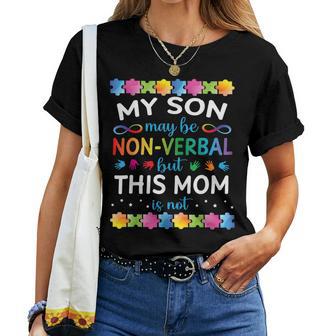 My Son May Be Non Verbal But This Mom Is Not Autism Love Women T-shirt | Mazezy