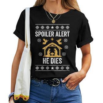 Spoiler Alert He Dies Christian Women T-shirt - Thegiftio UK